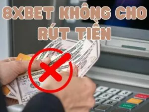 8xbet không cho rút tiền