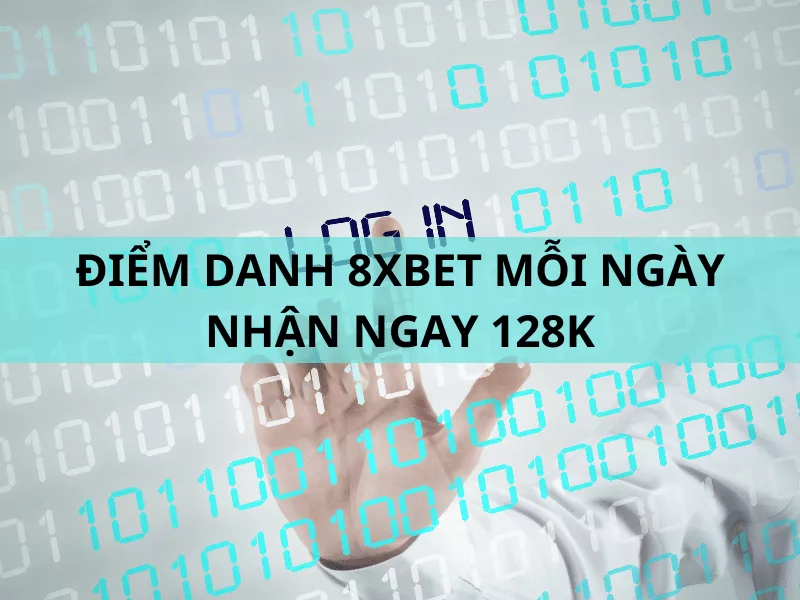 diem danh 8xbet moi ngay nhan ngay 128k 1.png