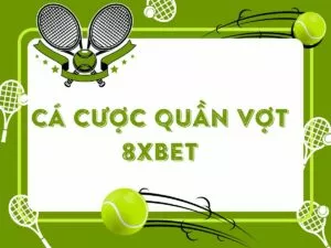 hướng dẫn cá cược quần vợt 8xbet