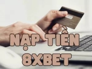 hướng dẫn nạp tiền 8xbet