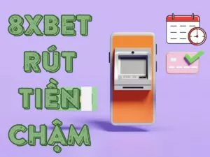 8xbet rút tiền chậm