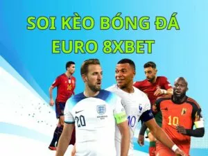những kinh nghiệm soi kèo bóng đá euro 8xbet