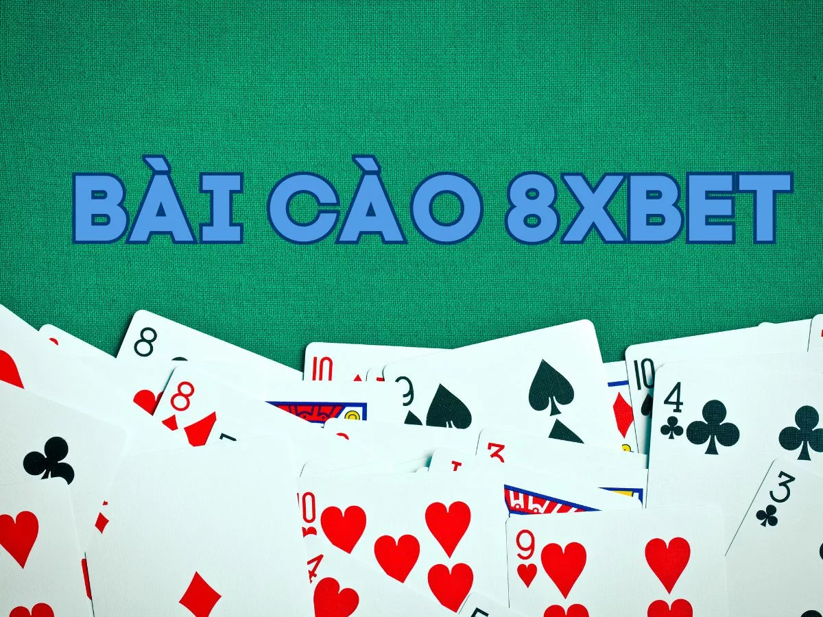 huong dan cach choi bai cao 8xbet chi tiet.jpg