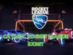 hướng dẫn cách chơi cá cược rocket league 8xbet